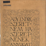 Ady Endre: Szeretném, ha szeretnének